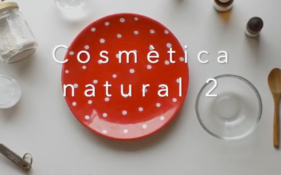 Vídeo! Cosmètica natural 2 – amb Vil·la Urània